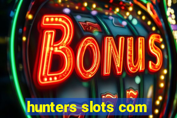 hunters slots com